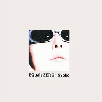 Kyoko – Equal Zero