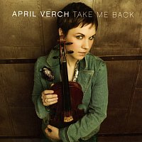 April Verch – Take Me Back