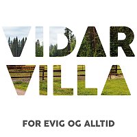 Vidar Villa – For Evig og Alltid