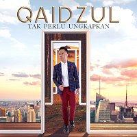 Qaidzul – Tak Perlu Ungkapkan