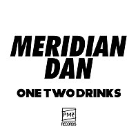 Meridian Dan – One Two Drinks