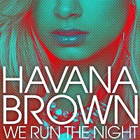 Havana Brown – We Run The Night