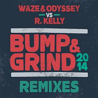 Waze & Odyssey & R. Kelly – Bump & Grind 2014 (Remixes)