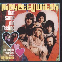 Pickettywitch – That Same Old Feeling - The Complete Recordings