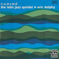 The Latin Jazz Quintet, Eric Dolphy – Caribé