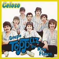 Grupo Toppaz De Reynaldo Flores – Celoso