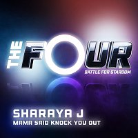 Sharaya J – Mama Said Knock You Out [The Four Performance]