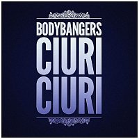 Bodybangers – Ciuri Ciuri