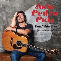 Joao Pedro Pais – Confidencias (de Um Homem Vulgar)