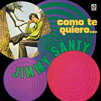 Jimmy Santy – Como Te Quiero...