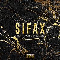 Sifax – Faut que tu payes
