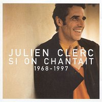 Julien Clerc – Si On Chantait : 1968-1997