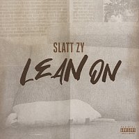 Slatt Zy – Lean On