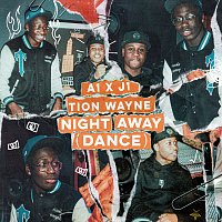 A1 x J1, Tion Wayne – Night Away (Dance)
