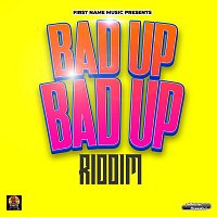 Various  Artists – Bad Up, Bad Up Riddim