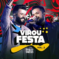 Douglas & Vinicius – Virou Festa [Ao Vivo / Vol. 2]