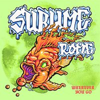 Sublime, Rome – Wherever You Go