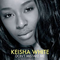 Keisha White – Don't Mistake Me (Maxi CD)