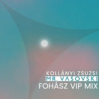 Mr. Vasovski, Kollányi Zsuzsi – Fohász (VIP Mix)