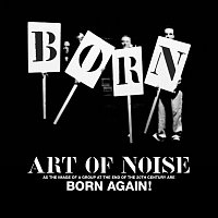 The Art Of Noise – Born Again