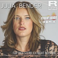 Julia Bender, Nur So! – Fur dich sterb ich nicht nochmal [Nur So! Remix]