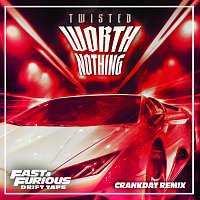 Fast & Furious: The Fast Saga, TWISTED, Oliver Tree – WORTH NOTHING (feat. Oliver Tree) [Crankdat Remix / Fast & Furious: Drift Tape/Phonk Vol 1]