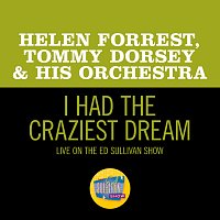 Helen Forrest, Tommy Dorsey & His Orchestra – I Had The Craziest Dream [Live On The Ed Sullivan Show, September 29, 1963]