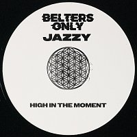 Belters Only, Jazzy – High In The Moment