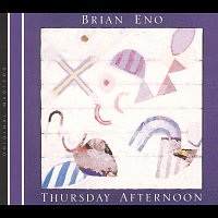 Brian Eno – Thursday Afternoon