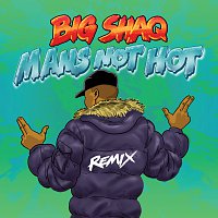 Big Shaq, Lethal Bizzle, Chip, Krept & Konan, JME – Man's Not Hot [MC Mix]