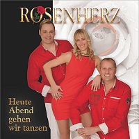 Rosenherz – Heute Abend gehen wir tanzen