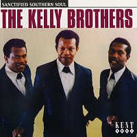 The Kelly Brothers – Sanctified Southern Soul