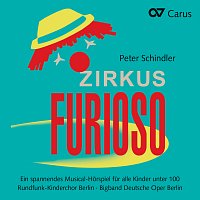 Peter Schindler, Bigband Deutsche Oper Berlin, Rundfunk-Kinderchor Berlin – Peter Schindler: Zirkus Furioso