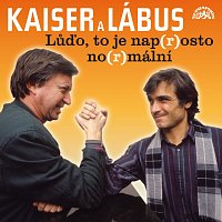 Oldřich Kaiser, Jiří Lábus – Kaiser, Lábus: Lůďo, to je nap(r)osto no(r)mální a další povedené scénky MP3