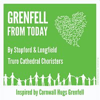 Truro Cathedral Choristers, Joseph Wicks, Christopher Gray – GRENFELL From Today