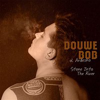 Douwe Bob & Ardesko – Stone Into The River (Radio Edit)