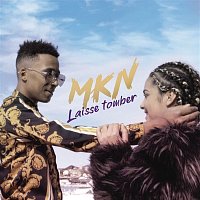 MKN – Laisse tomber