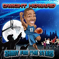 Dwight Howard – Shoot For The Stars