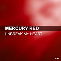Mercury Red – Unbreak My Heart