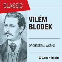 Prague Radio Symphony Orchestra – Vilém Blodek: Orchestral Works