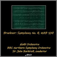 Hallé Orchestra, BBC Northern Symphony Orchestra – Bruckner: Symphony NO. 9, Wab 109