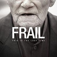 Frail – This Is The Last Time