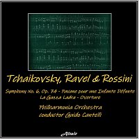 Philharmonia Orchestra – Tchaikovsky, Ravel & Rossini: Symphony NO. 6, OP. 74 - Pavane Pour Une Infante Défunte - La Gazza Ladra - Overture