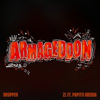 ZL, Papito MIERDA – Dropper (Armageddon 2023)