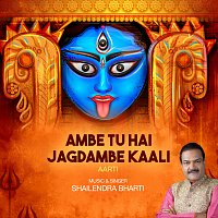 Shailendra Bharti – Ambe Tu Hai Jagdambe Kaali (Aarti)
