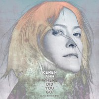 Keren Ann – Where Did You Go ? [And Remixes]