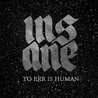 Insane – To ERR is Human