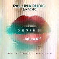 Paulina Rubio, Nacho – Desire (Me Tienes Loquita)