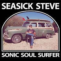 Seasick Steve – Sonic Soul Surfer (Deluxe)
