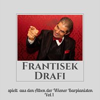 Frantisek Drafi – Frantisek Drafi spielt aus den Alben der Wiener Barpianisten, Vol. 1
